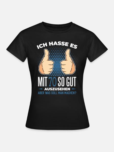 70. Geburtstag - Lustiger Spruch - Frauen T-Shirt - Schwarz