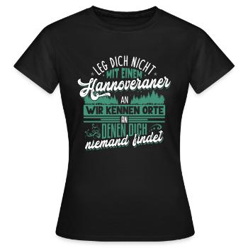 Leg dich nicht mit Hannoveraner an - Frauen T-Shirt - Schwarz - Vorne - AI Model Female 172 dark (172cm)