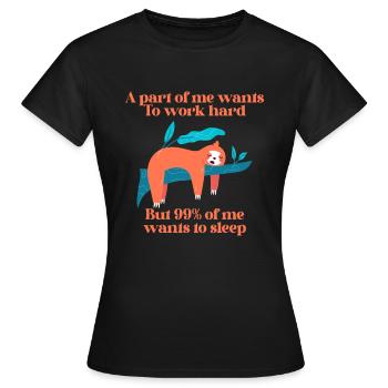 A part of me want to work sloth - Women's T-Shirt - black - Front - AI Model Female 172 dark (172cm)