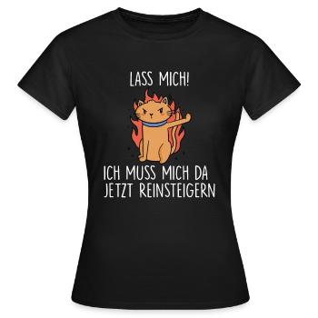 Lass mich ich muss mich da jetzt reinsteigern - Frauen T-Shirt - Schwarz - Vorne - AI Model Female 172 dark (172cm)