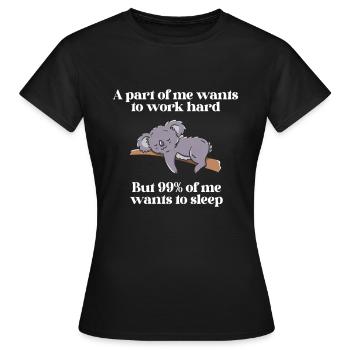 A part of me want to work Koala - Women's T-Shirt - black - Front - AI Model Female 172 dark (172cm)