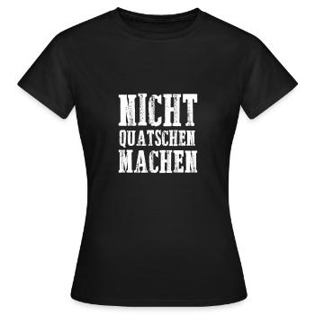 Nicht quatschen machen - Frauen T-Shirt - Schwarz - Vorne - AI Model Female 172 dark (172cm)