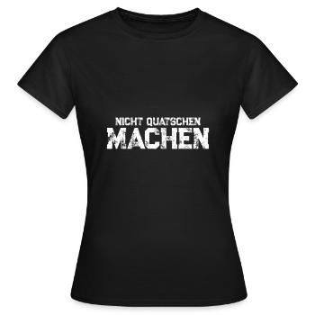 Nicht quatschen machen - Frauen T-Shirt - Schwarz - Vorne - AI Model Female 172 dark (172cm)