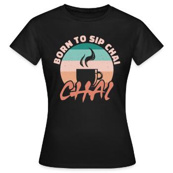 Né pour siroter du chaï - T-shirt Femme - noir - Devant - AI Model Female 172 dark (172cm)
