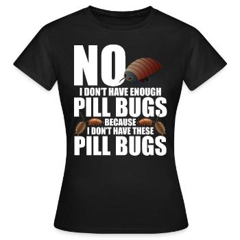 Roly Poly Owner Entomologist Isopod Owner Rollie - Frauen T-Shirt - Schwarz - Vorne - AI Model Female 172 dark (172cm)