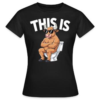 Taureau Humour Toilettes Sarcasme - T-shirt Femme - noir - Devant - AI Model Female 172 dark (172cm)