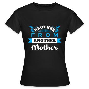 Brother From Another Mother - Frauen T-Shirt - Schwarz - Vorne - AI Model Female 172 dark (172cm)