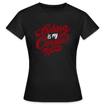 Coding Is My Cardio | Techy Coder Fashion - Women's T-Shirt - black - Front - AI Model Female 172 dark (172cm)