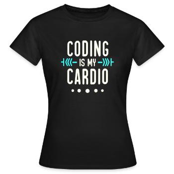 Coding Is My Cardio | Geeky Softwareentwickler - Frauen T-Shirt - Schwarz - Vorne - AI Model Female 172 dark (172cm)