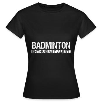Badminton enthusiast alert! - Frauen T-Shirt - Schwarz - Vorne - AI Model Female 172 dark (172cm)