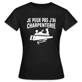 Je peux pas j'ai charpenterie cadeau charpentier - T-shirt Femme - noir - Devant - AI Model Female 172 dark (172cm)