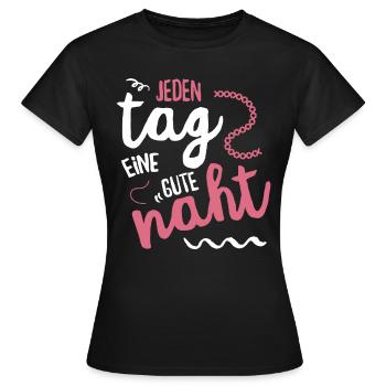 Jeden Tag eine gute Naht - Frauen T-Shirt - Schwarz - Vorne - AI Model Female 172 dark (172cm)