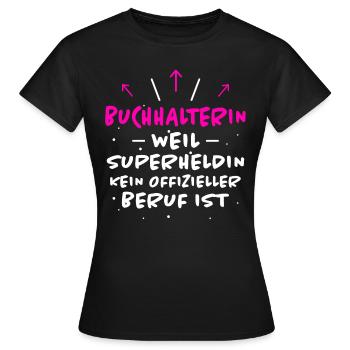 Buchhalterin Spruch Lustiges Buchhalterin Geschenk - Frauen T-Shirt - Schwarz - Vorne - AI Model Female 172 dark (172cm)