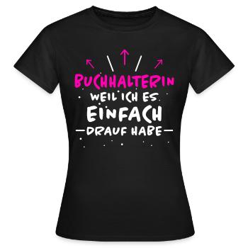 Buchhalterin Spruch Lustiges Buchhalterin Geschenk - Frauen T-Shirt - Schwarz - Vorne - AI Model Female 172 dark (172cm)
