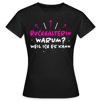 Buchhalterin Spruch Lustiges Buchhalterin Geschenk - Frauen T-Shirt - Schwarz - Vorne - AI Model Female 172 dark (172cm)