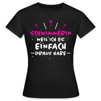 Schwimmerin Spruch Schwimmen Schwimmerin Geschenk - Frauen T-Shirt - Schwarz - Vorne - AI Model Female 172 dark (172cm)