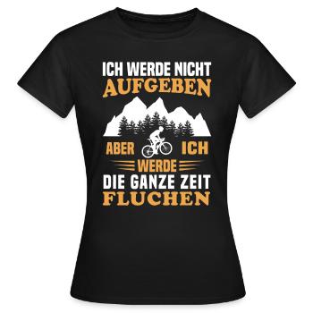 Ich werde nicht Aufgeben Fahrrad MTB Geschenk - Frauen T-Shirt - Schwarz - Vorne - AI Model Female 172 dark (172cm)