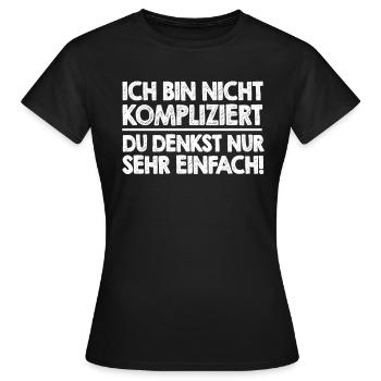Ich bin nicht kompliziert du denkst nur sehr - Frauen T-Shirt - Schwarz - Vorne - AI Model Female 172 dark (172cm)