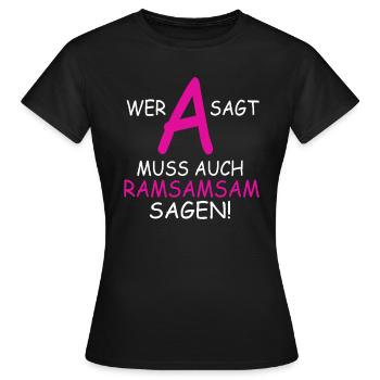 Wer A sagt muss auch Ramsamsam sagen - Frauen T-Shirt - Schwarz - Vorne - AI Model Female 172 dark (172cm)