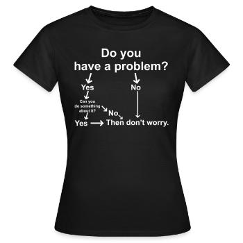 Résolution de problèmes qui ne le sont pas - T-shirt Femme - noir - Devant - AI Model Female 172 dark (172cm)
