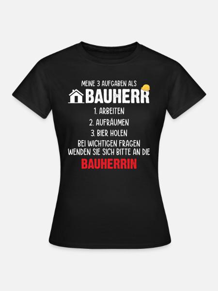 Meine Aufgaben als Bauherr - Frauen T-Shirt - Schwarz