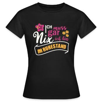 Ich muss gar nix - Ruhestand - Rentnerin Geschenk - Frauen T-Shirt - Schwarz - Vorne - AI Model Female 172 dark (172cm)
