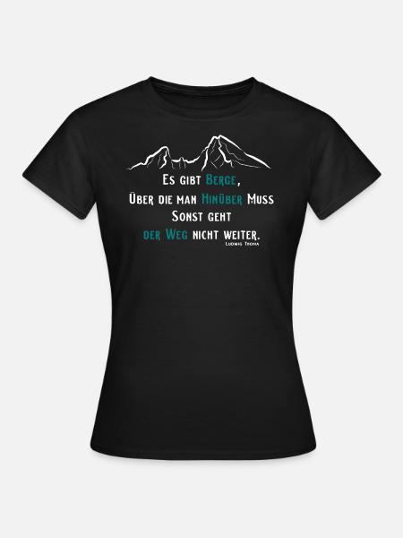 Berg Spruch - Frauen T-Shirt - Schwarz