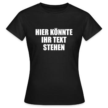 Hier könnte ihr Text Geschenk selber gestalten - Frauen T-Shirt - Schwarz - Vorne - AI Model Female 172 dark (172cm)