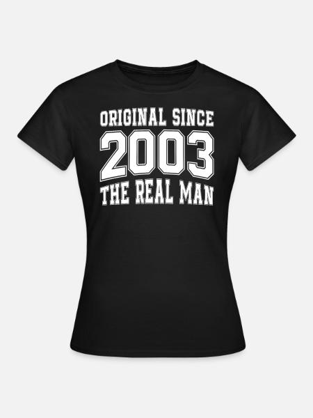 A true original since 2003, perfectly funny year - Women's T-Shirt - black