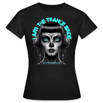I AM THE TRANCE BRIDE – Cool Bride with Headphones - Women's T-Shirt - black - Front - AI Model Female 172 dark (172cm)