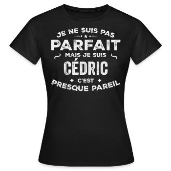 Cédric Ein Vorname, eine Geschichte, eine Persönlichkeit - Frauen T-Shirt - Schwarz - Vorne - AI Model Female 172 dark (172cm)