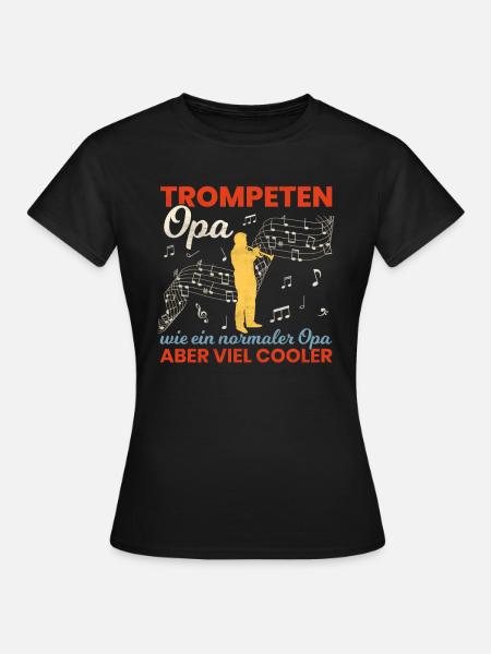 Trompeten Opa Trompeter Trompetenspieler Geschenk - Frauen T-Shirt - Schwarz
