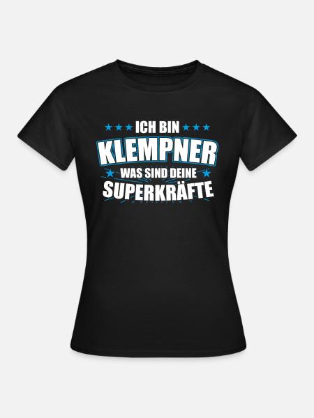Klempner was sind deine Superkräfte - Frauen T-Shirt - Schwarz