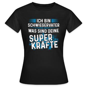 Schwiegervater was sind deine Superkräfte - Frauen T-Shirt - Schwarz - Vorne - AI Model Female 172 dark (172cm)