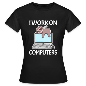 I work on computers Computer Nerd faul lustig - Frauen T-Shirt - Schwarz - Vorne - AI Model Female 172 dark (172cm)