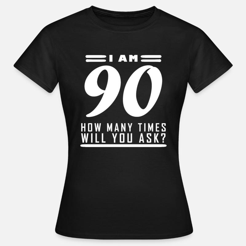 Ho 90 – 90 anni regalo per il compleanno - Maglietta da donna - nero