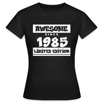 1985 - Born 1985 - Fantastic since 1985 - Women's T-Shirt - black - Front - AI Model Female 172 dark (172cm)