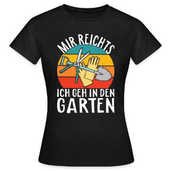 Mir Reichts Ich Geh In Den Garten - Frauen T-Shirt - Schwarz - Vorne - AI Model Female 172 dark (172cm)