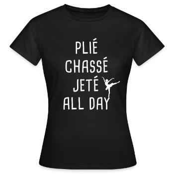 Plie Chasse Jete All Day Ballett - Frauen T-Shirt - Schwarz - Vorne - AI Model Female 172 dark (172cm)