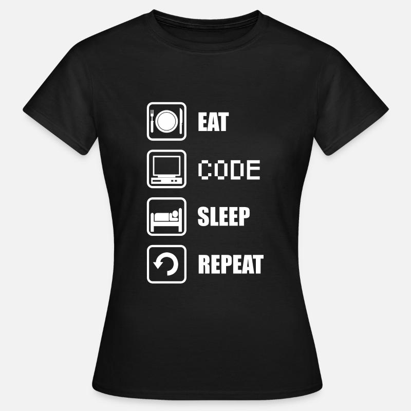 Eat, code, sleep, repeat shirt for programmer - Frauen T-Shirt - Schwarz