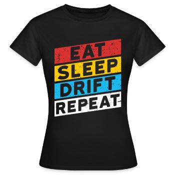 DRIFTER DRIFTEN | EAT SLEEP DRIFT REPEAT - Frauen T-Shirt - Schwarz - Vorne - AI Model Female 172 dark (172cm)