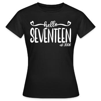 17. Geburtstag Frauen Hallo Siebzehn Est. 2006 - Frauen T-Shirt - Schwarz - Vorne - AI Model Female 172 dark (172cm)