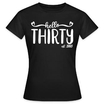 30. Geburtstag für Frauen 30 Hallo dreißig Est. 1993 - Frauen T-Shirt - Schwarz - Vorne - AI Model Female 172 dark (172cm)