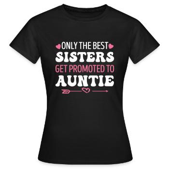 Seules les meilleures sœurs sont promues tante - T-shirt Femme - noir - Devant - AI Model Female 172 dark (172cm)