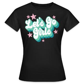 Let's Go Girls Hen Night Braut Junggesellenabschied - Frauen T-Shirt - Schwarz - Vorne - AI Model Female 172 dark (172cm)