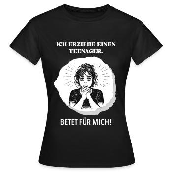 I'm raising a teenager – pray for me! - Women's T-Shirt - black - Front - AI Model Female 172 dark (172cm)