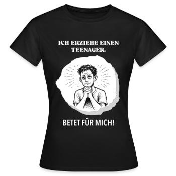 I'm raising a teenager – pray for me! - Women's T-Shirt - black - Front - AI Model Female 172 dark (172cm)