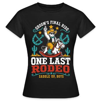 One last rodeo for the groom - Women's T-Shirt - black - Front - AI Model Female 172 dark (172cm)