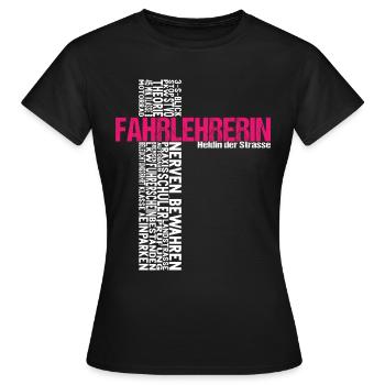 Fahrlehrerin Heldin der Straße Lehrer Fahrschule - Frauen T-Shirt - Schwarz - Vorne - AI Model Female 172 dark (172cm)