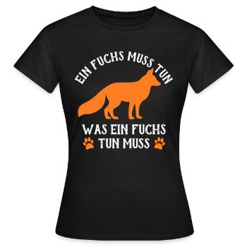 EIN FUCHS MUSS TUN - WAS EIN FUCHS TUN MUSS - Frauen T-Shirt - Schwarz - Vorne - AI Model Female 172 dark (172cm)